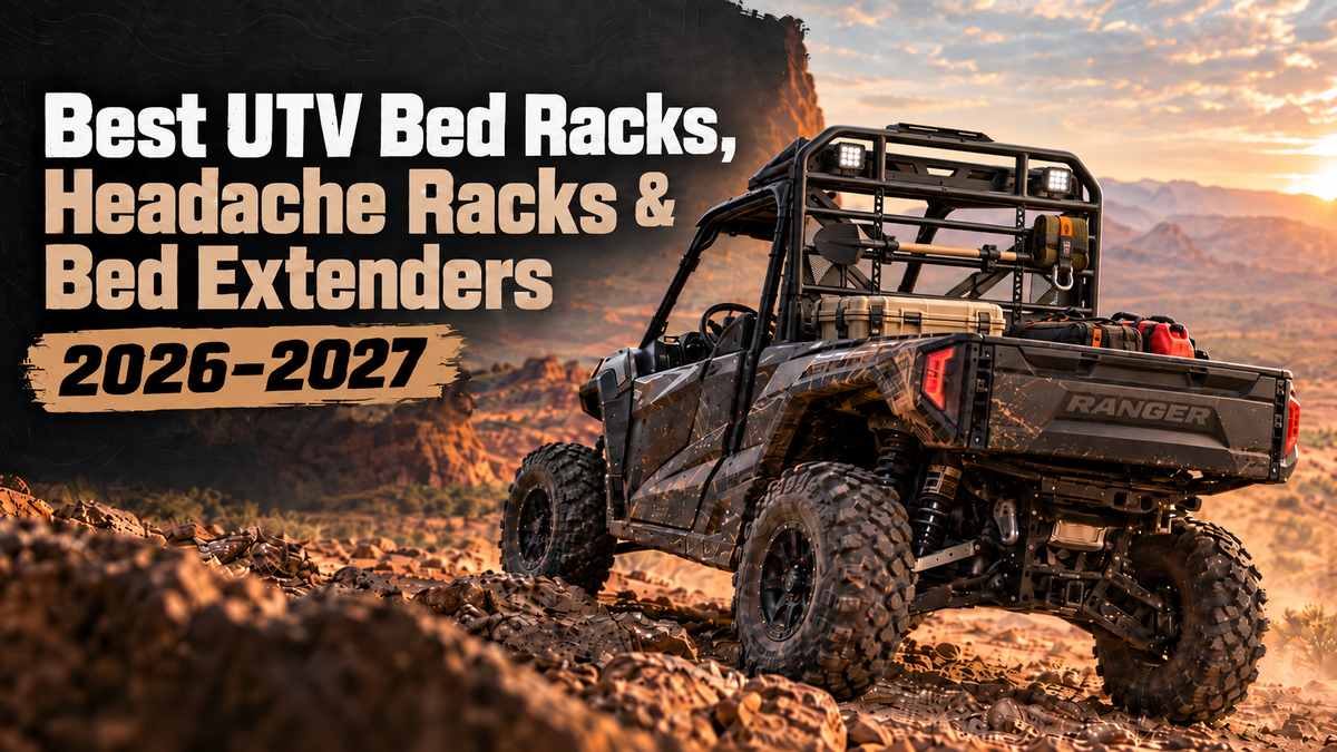 Best UTV Bed Racks, Headache Racks & Bed Extenders 2026-2027
